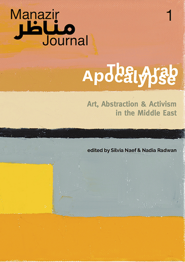 The Arab Apocalypse. Art, Abstraction & Activism in the Middle East